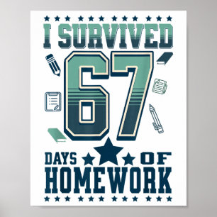 Poster Drôle j'ai survécu 67 jours d'école dur devoir bla