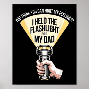 Poster Drôle, j'ai tenu la lumière pour mon père humour s