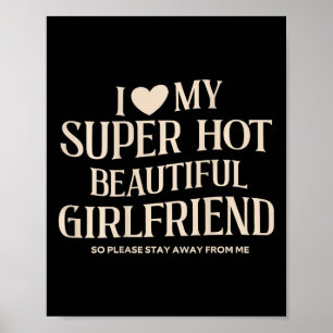 Poster Drôle, j'aime ma petite amie super sexy, belle et
