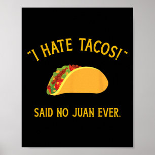 Poster Drôle Je déteste les tacos dit aucun Juan jamais p