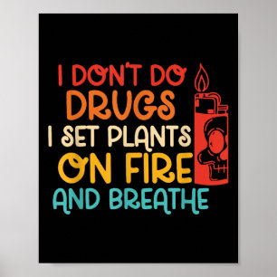 Poster Drôle je ne fais pas de drogue je mets des Plantes