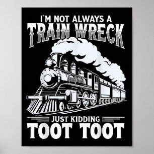 Poster Drôle Je Ne Suis Pas Toujours Une Épave De Train, 