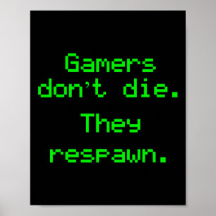 Poster Drôle Les Joueurs Nerdy ne meurent pas Ils Respawn