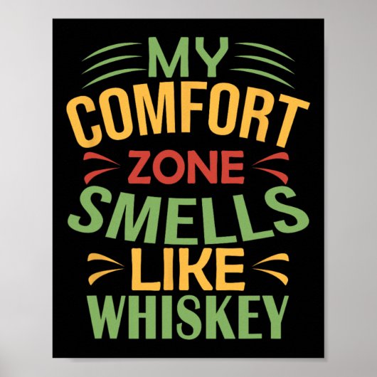 Poster Drôle Ma zone de confort sent le Whiskey (Devant)