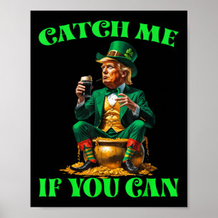Poster Drôle Me Capter Si Vous Pouvez Trump Leprechaun St