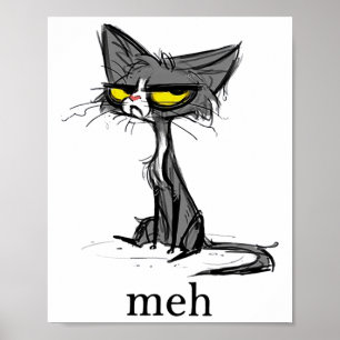 Poster Drôle Meh cadeau de chat pour les Amoureux de les