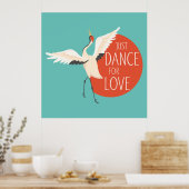 Poster Drôle message d'oiseau - Juste danser pour l'amour (Cuisine)