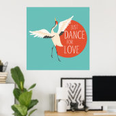 Poster Drôle message d'oiseau - Juste danser pour l'amour (Bureau à domicile)