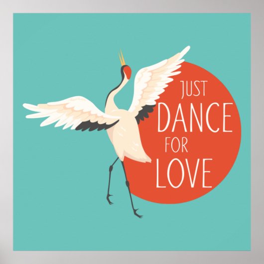 Poster Drôle message d'oiseau - Juste danser pour l'amour (Devant)