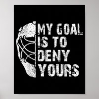 Drôle Mon But Est De Refuser Votre Hockey Goalie I