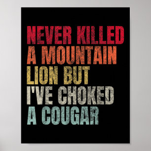 Poster Drôle N'A Jamais Tué Un Lion De Montagne Mais J'Ai