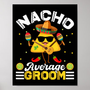 Poster Drôle Nacho Marié Moyen Cinco De Mayo Hommes Femme