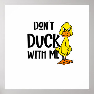Poster Drôle Ne pas Duck avec moi Pun