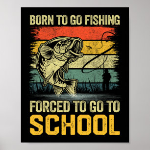 Poster Drôle Né Pour Aller À La Pêche B Poisson Pêcheur G