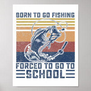 Poster Drôle Né Pour Aller À La Pêche B Poisson Pêcheur G