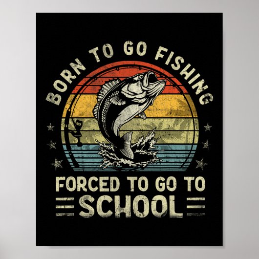 Poster Drôle Né Pour Aller Pêcher B Poisson Pêcheur Garço (Devant)