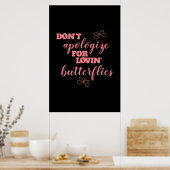 Poster Drôle ne s'excuse pas pour les papillons Lovin' (Cuisine)