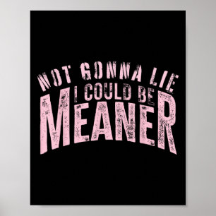 Poster Drôle Ne Va Pas Mentir Je Pourrais Être Sérieux Sa