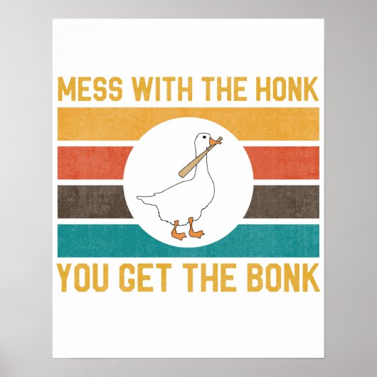 Poster Drôle Oie Mess Avec Le Miel Vous Obtenez Le Bonk (Devant)