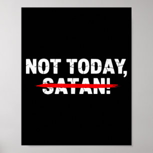Poster Drôle Pas Aujourd'hui Satan Hommes Femmes Foi Chré