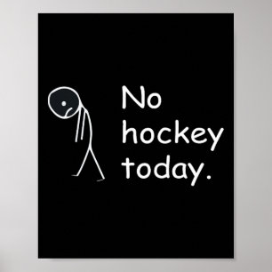 Poster Drôle Pas de hockey aujourd'hui !