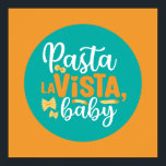 Poster Drôle Pasta La Vista Retro Typographie de cuisine<br><div class="desc">Art de la typographie colorée avec des couleurs rétro et vibrantes. Des puns et des citations amusants sur la nourriture, la cuisine, la cuisson et la restauration. Décor parfait pour votre cuisine, diner, café, boulangerie ou restaurant. La couleur Arrière - plan (le cercle et le carré) est personnalisable via l'outil...</div>