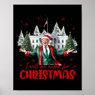 Poster Drôle Père Noël Trump Je serai à la maison pour l'
