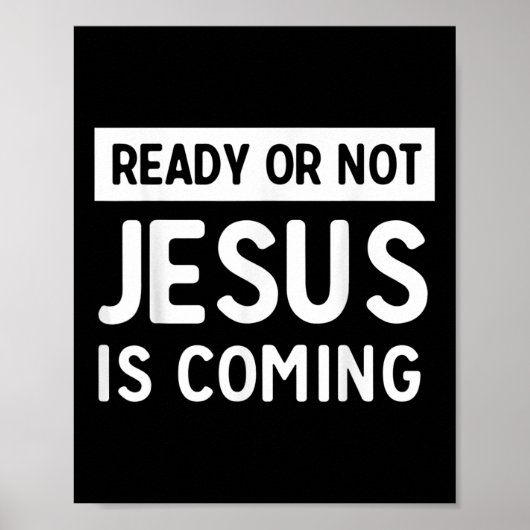 Poster Drôle prêt ou pas Jésus arrive Design (Devant)