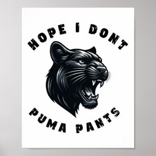 Poster Drôle Pun de chat J'espère que je ne Puma pas Pant