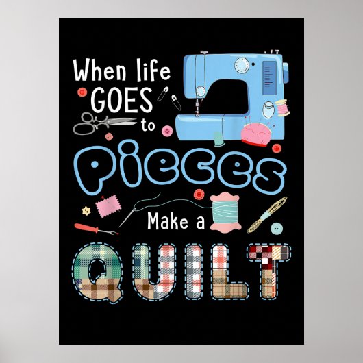 Poster Drôle Quilting Quand La Vie Va Aux Pièces (Devant)