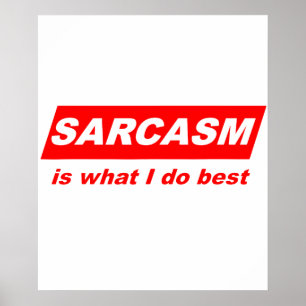 Poster Drôle Sarcastique Le sarcasme est ce que je fais l