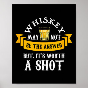 Poster Drôle Scotch Bourbon Whiskey Worth A Shot Cadeaux 