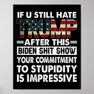 Poster Drôle si vous détestez toujours Trump après ce Bid