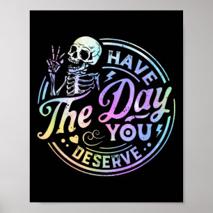 Poster Drôle Squelette Ont Le Jour Où Vous Méritez Motiva