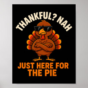 Poster Drôle Thanksgiving Turquie Juste Ici Pour Pie Pr