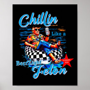 Poster Drôle Trump Été 2024 Chillin Comme Une Bière Felon