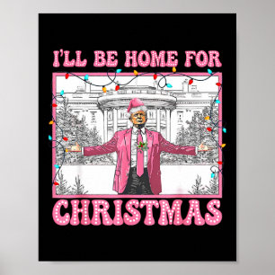 Poster Drôle Trump Je serai à la maison pour Noël Noël No