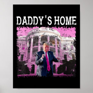 Poster Drôle Trump Pink Daddys Home, Trump 2024 Take