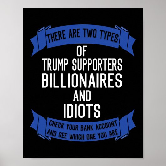 Poster Drôle Trump Supporte Les Idiots Et Les Billionnair (Devant)