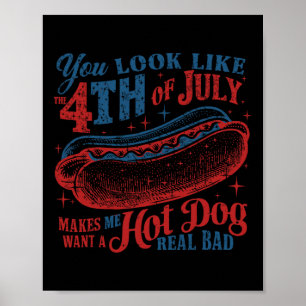 Poster Drôle, Tu As L'Air 4 juillet Hot Dog Wiener Men