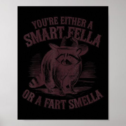 Poster Drôle Vous Avez Soit Une Fella Intelligente Soit U (Devant)