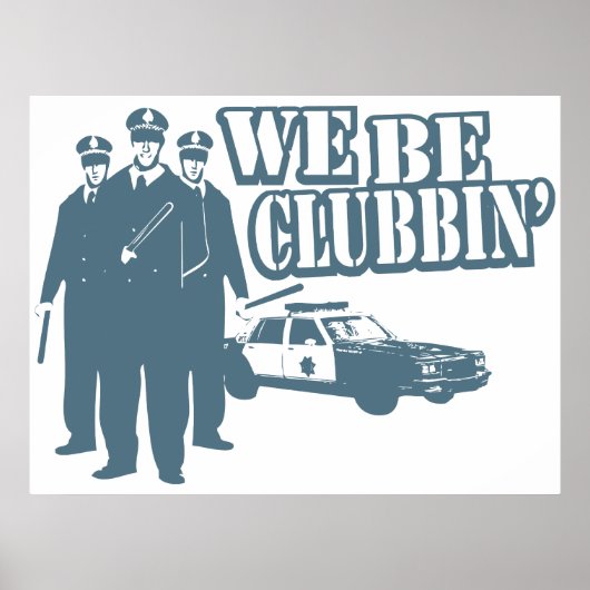 Poster drôle We Be Clubbin' (Devant)