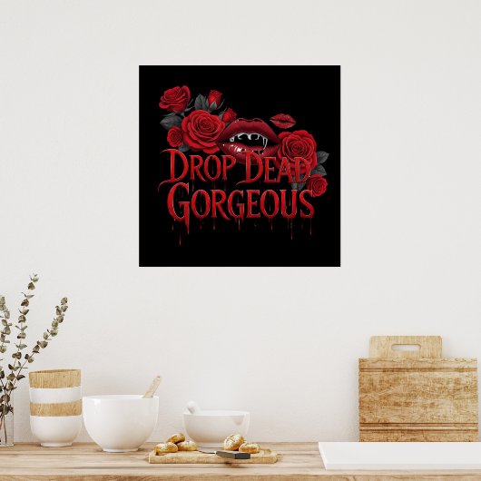 Poster Drop Dead Gorgeous Tee (Cuisine)