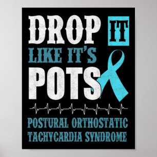 Poster Drop It Like It's POTS Shirt Dysautonomia Awarenes