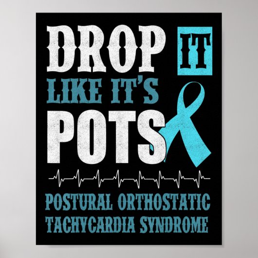 Poster Drop It Like It's POTS Shirt Dysautonomia Awarenes (Devant)
