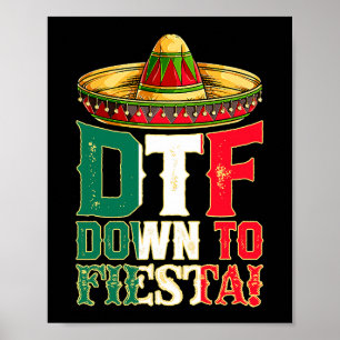 Poster DTF Down To Fiesta Mexico Cinco de Mayo Men Mexica