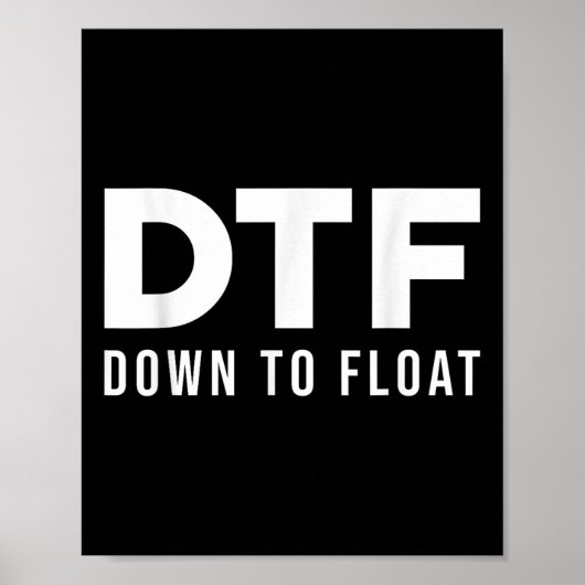 Poster Dtf Down To Float - Tubing Rivière Float Trip _1 (Devant)