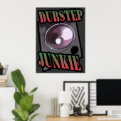 Poster Dubstep junkie (Bureau à domicile)