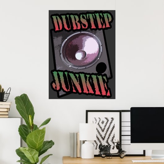 Poster Dubstep junkie (Bureau à domicile)