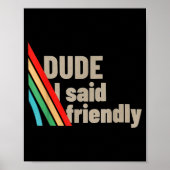 Poster Dude I Said Friendly  (Devant)